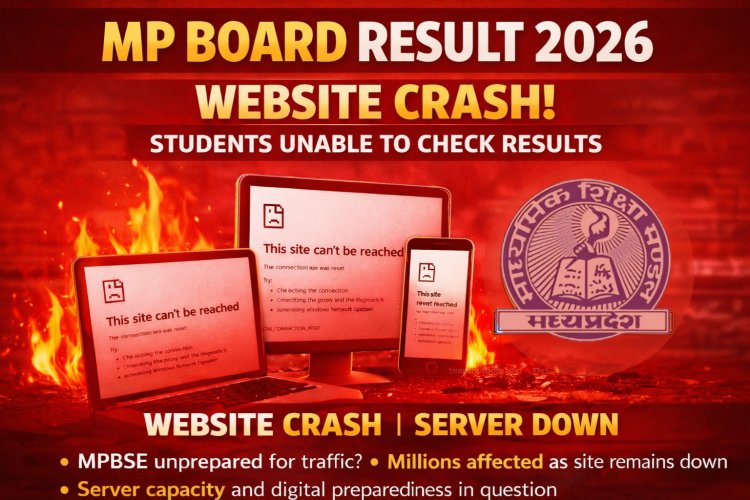 MP Board Result 2026: वेबसाइट क्रैश से बढ़ी परेशानी, 10वीं-12वीं का रिजल्ट देखने को छात्र रहे परेशान